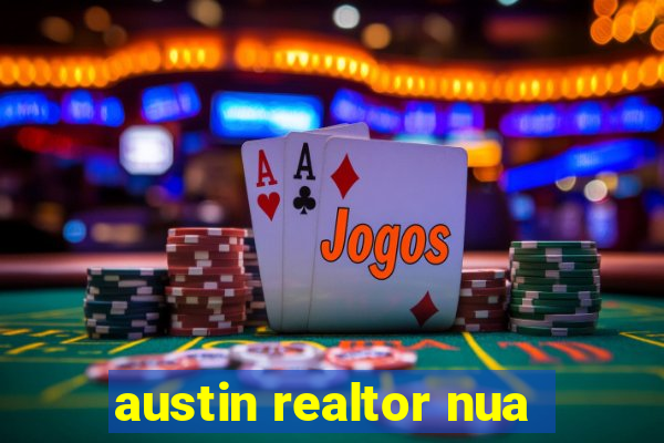 austin realtor nua